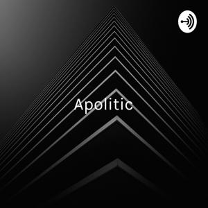 Apolitic: A Progressive Discussion For People Who Hate Politics