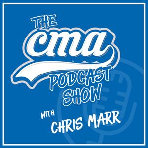 The CMA Podcast Show with Chris Marr