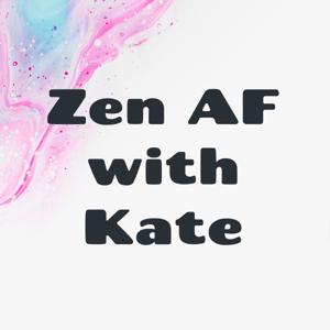 Zen AF with Kate