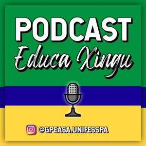 Podcast Educa Xingu