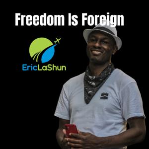 Freedom Is Foreign Podcast