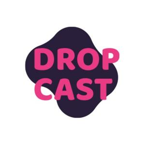 Drop Podcast