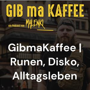 GibmaKaffee | Runen, Disko, Alltagsleben