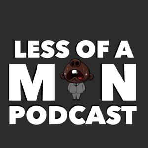 Less Of A Man