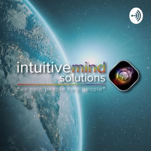 Intuitive Mind Solutions Podcast