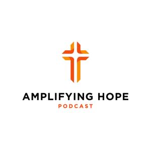 Amplifying Hope