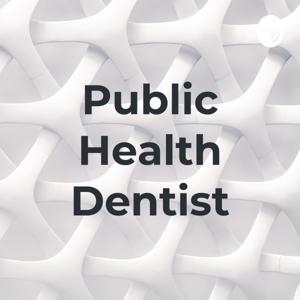 Public Health Dentist