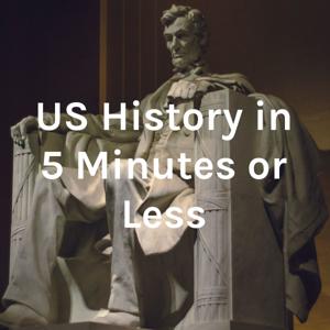 US History in 5 Minutes or Less