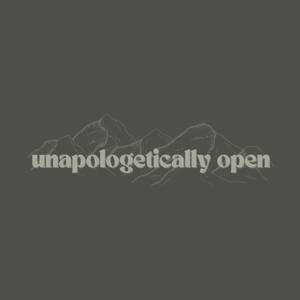 Unapologetically Open