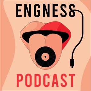 Engness Podcast