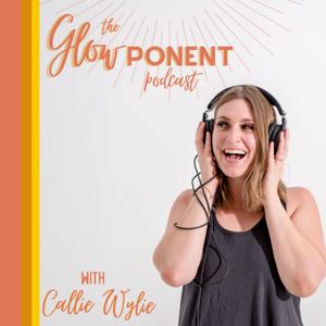 The GlowPonent Podcast