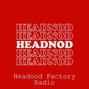 Headnod Factory Radio