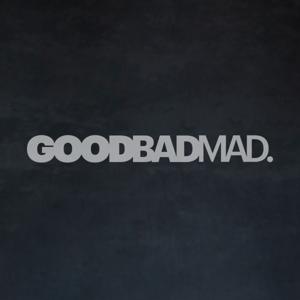 GoodBadMad