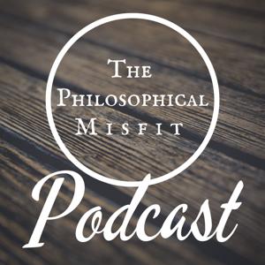 The Philosophical Misfit's Podcast