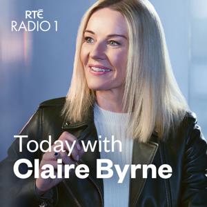 Today with Claire Byrne by RTÉ Radio 1