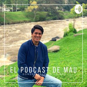El podcast de Mau