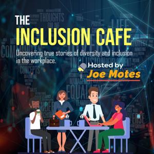 The Inclusion Cafe' Podcast