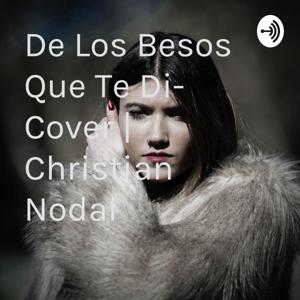 De Los Besos Que Te Di- Cover | Christian Nodal by ᴀɴᴀ ᴜᴡᴜ シ