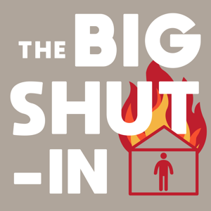 The Big Shut-In