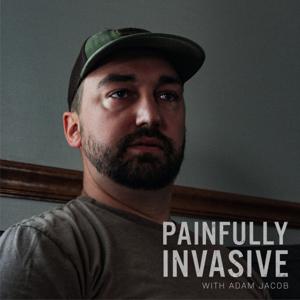 Painfully Invasive