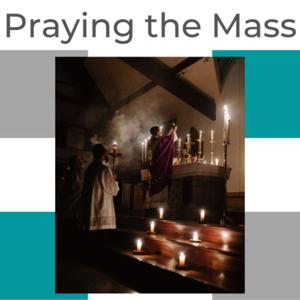 Praying the Mass