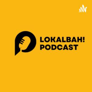 LokalBah! Podcast