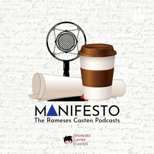 Manifesto: The Rameses Casten Podcasts