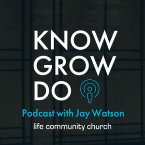 Know Grow Do Podcast with Jay Watson