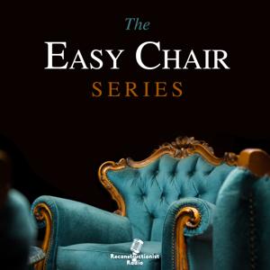 Easy Chair with R.J. Rushdoony of Chalcedon Foundation | Reconstructionist Radio