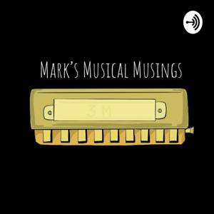 MARK'S MUSICAL MUSINGS