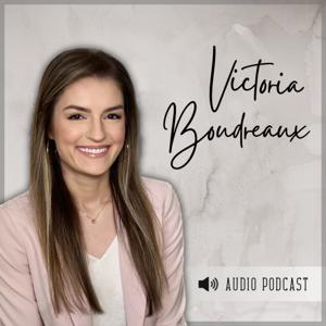 Victoria Boudreaux Podcast