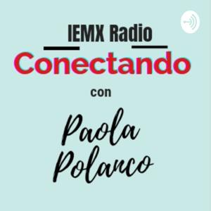 IEMX Radio/ Conectando con Paola Polanco