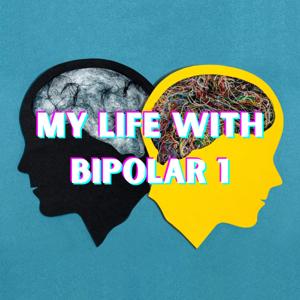 My Life With Bipolar 1