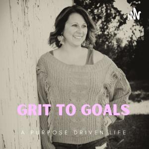 Grit to Goals: A Purpose Driven Life