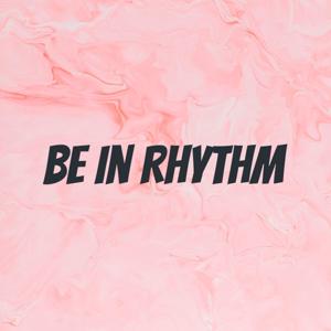 Be In Rhythm