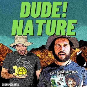 Dude! Nature