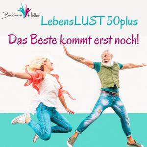 Lebenslust 50plus - Das Beste kommt erst noch!