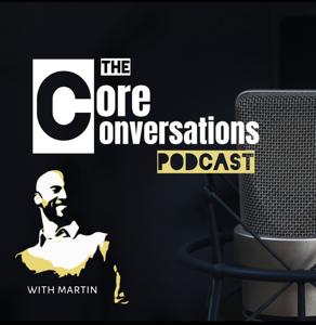 The Core Conversations Podcast