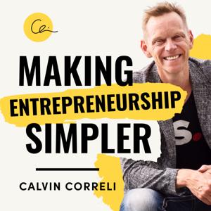 Making Entrepreneurship Simpler with Calvin Correli