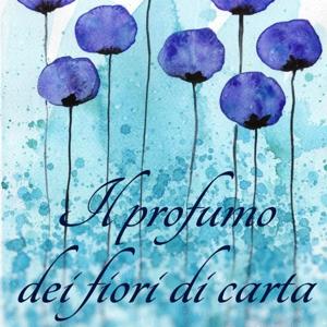 Il profumo dei fiori di carta