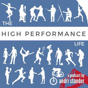 The High Performance Life with Andri Stander