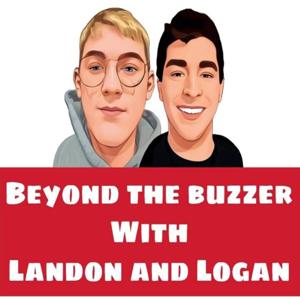 Beyond the Buzzer with Landon and Logan