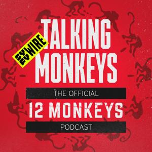 Talking Monkeys: The Official 12 Monkeys Podcast by SYFY WIRE