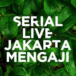 SERIAL LIVE JAKARTAMENGAJI