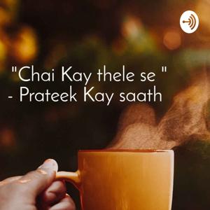 Chai Kay Thele Se Prateek Kay Saath