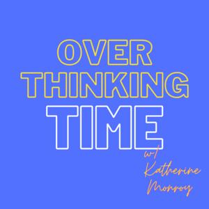 Overthinking Time