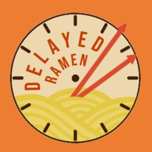 Delayed Ramen