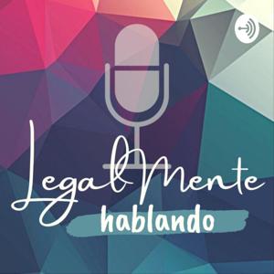 LegalMente Hablando