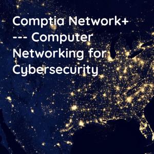 Comptia Network+ --- Computer Networking for Cybersecurity by Disha Agrawal