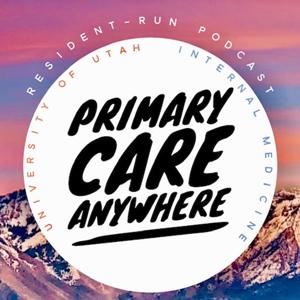 Primary Care Anywhere by University of Utah Internal Medicine Residents